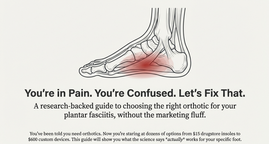 The Complete Guide to Orthotics for Plantar Fasciitis
